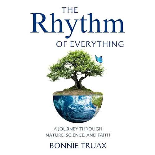 The Rhythm of Everything By Bonnie Truax